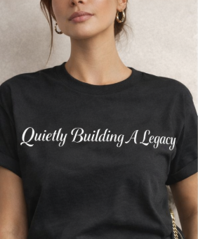 Quietly, Building a Legacy – Black Unisex Statement Short Sleeve T-Shirt