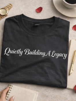 Quietly, Building a Legacy – Black Unisex Statement Short Sleeve T-Shirt