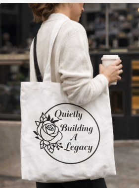 Quietly Building A Legacy – Canvas Tote