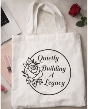 Quietly Building A Legacy – Canvas Tote