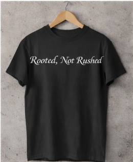 Rooted, Not Rushed – Black Unisex Statement Short Sleeve T-Shirt