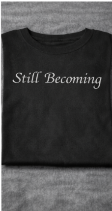 Still Becoming – Black Unisex Statement Short Sleeve T-Shirt