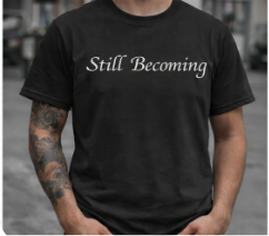 Still Becoming – Black Unisex Statement Short Sleeve T-Shirt