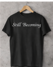 Still Becoming – Black Unisex Statement Short Sleeve T-Shirt